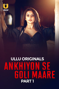 Ankhiyon Se Goli Maare (2025) Ullu Original