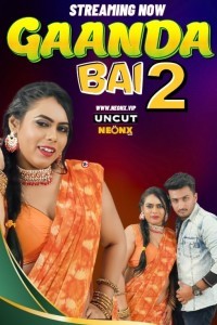 Gaanda Bai 2 (2023) NeonX Original
