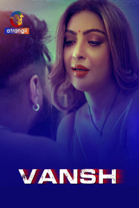 Vansh (2025) S01 Atrangii Originals Unrated Webseries