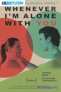Whenever Im Alone with You (2025) Hindi Dubbed